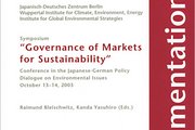 Governance of Markets for Sustainability : Conference in the Japanese-German Policy Dialogue on Environmental Issues