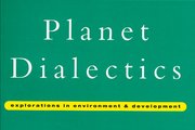 Planet Dialectics - Explorations in Environment and Development